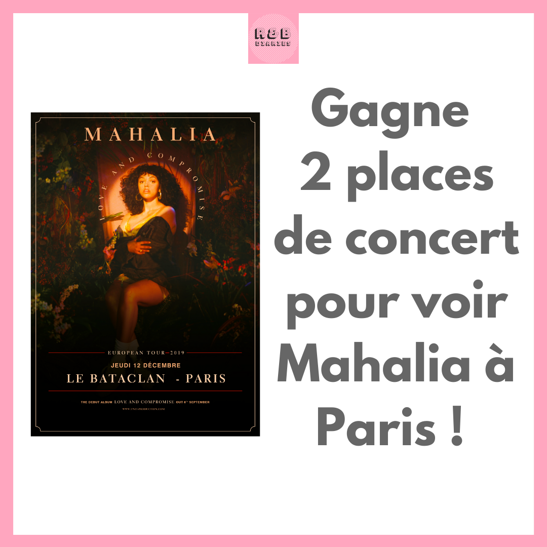Mahalia concours concert Paris Bataclan